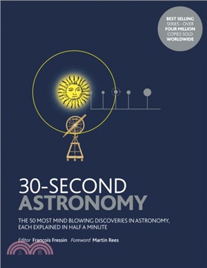 30-Second Astronomy：The 50 most mindblowing discoveries in astronomy, each explained in half a minute