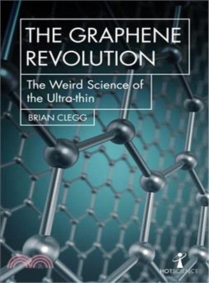 The Graphene Revolution ― The Weird Science of the Ultra-thin