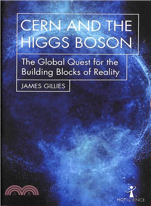 Cern and the Higgs Boson ― The Global Quest for the Building Blocks of Reality