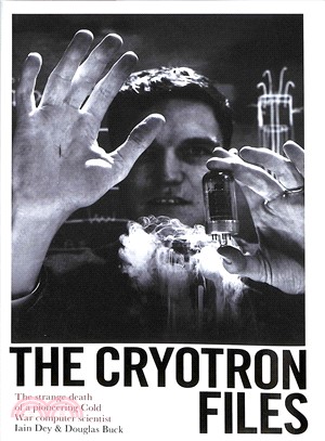 The Cryotron Files: The strange death of a pioneering Cold War computer scientist