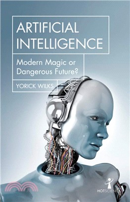 Artificial Intelligence ― Modern Magic or Dangerous Future?