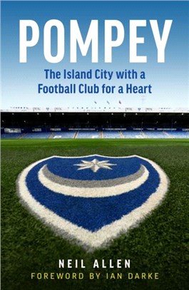 Pompey：The Island City with a Football Club for a Heart