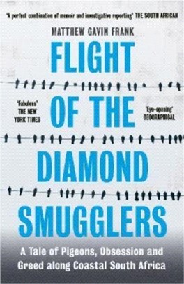 Flight of the Diamond Smugglers：A Tale of Pigeons, Obsession and Greed along Coastal South Africa