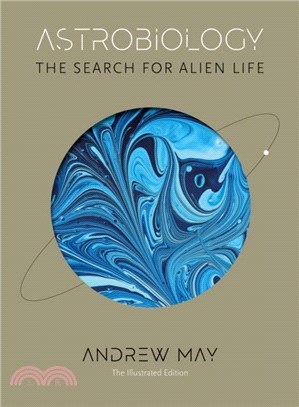 Astrobiology：The Search for Alien Life: The Illustrated Edition