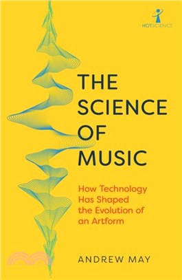 The Science of Music: How Technology Has Shaped the Evolution of an Artform