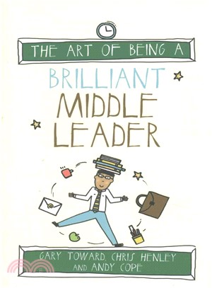 The Art of Being a Brilliant Middle Leader