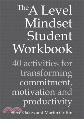 The A Level Mindset Student Workbook：40 activities for transforming commitment, motivation and productivity