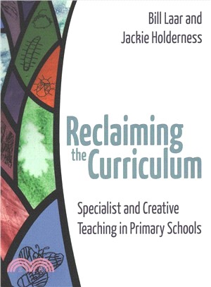 Reclaiming the Curriculum ― Specialist and Creative Teaching in Primary Schools