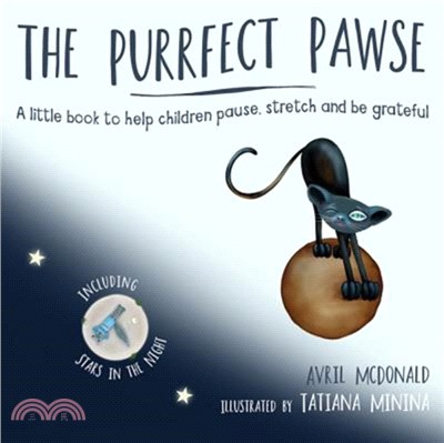 The Purrfect Pawse：A little book to help children pause, stretch and be grateful