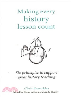 Making Every History Lesson Count ― Six Principles to Support Great History Teaching