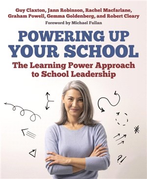 Powering Up Your School：The Learning Power Approach to school leadership