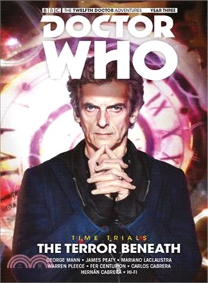 Doctor Who the Twelfth Doctor 1: Time Trials: The Terror Beneath