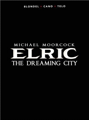 Michael Moorcock's Elric Volume 4: The Dreaming City