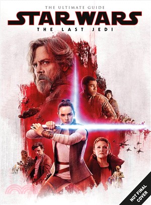 Star Wars: the Last Jedi: The Complete Collection