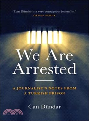 We Are Arrested ― A Journalist?s Notes from a Turkish Prison