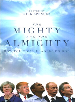 The Mighty and the Almighty ─ How Political Leaders Do God