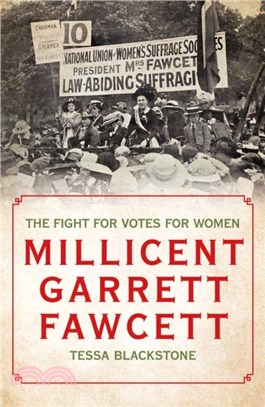 Millicent Garrett Fawcett：The Fight for Votes for Women