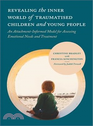 Revealing the Inner World of Traumatized Children ─ An Attachment-informed Model for Assessing Emotional Needs and Treatment