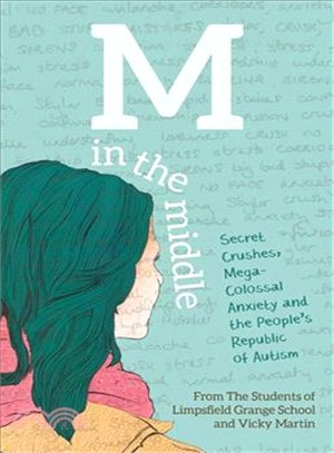 M in the Middle ─ Secret Crushes, Mega-colossal Anxiety and the People's Republic of Autism