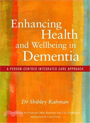 Enhancing Health and Wellbeing in Dementia ─ A Person-Centered Integrated Care Approach