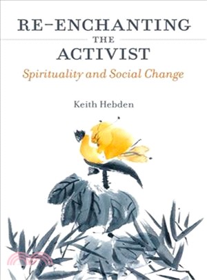 Re-Enchanting the Activist ─ Spirituality and Social Change