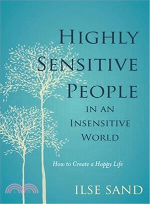 Highly Sensitive People in an Insensitive World ─ How to Create a Happy Life