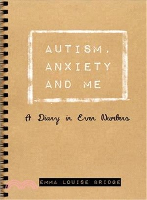 Autism, anxiety and me : a diary in even numbers /