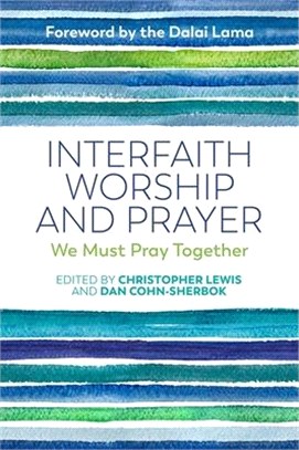 Interfaith Worship and Prayer ― We Must Pray Together
