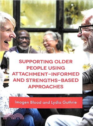 Understanding Attachment in Older People ― Strengths-based Approaches for Support