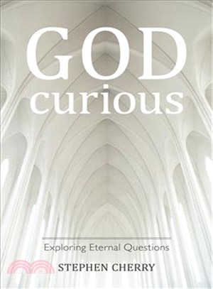 God-Curious ─ Exploring Eternal Questions
