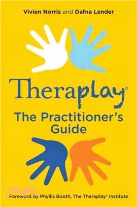 Theraplay® – The Practitioner’s Guide