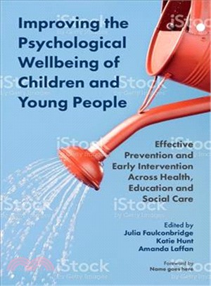 Improving the Psychological Wellbeing of Children and Young People ― Effective Prevention and Early Intervention Across Health, Education and Social Care
