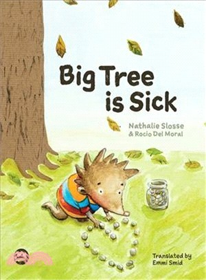 Big Tree Is Sick ─ A Storybook to Help Children Cope With the Serious Illness of a Loved One