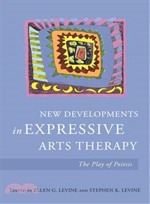New developments in expressive arts therapy :  the play of poiesis /