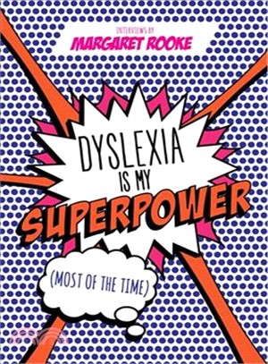 Dyslexia is my superpower (most of the time) /