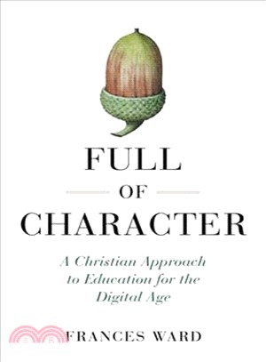 Full of Character ― A Christian Approach to Education for the Digital Age