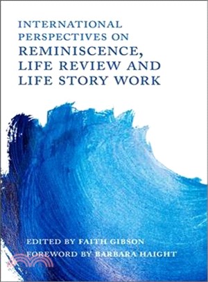 International Perspectives on Reminiscence, Life Review and Life Story Work