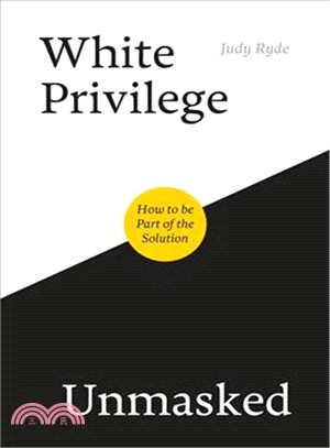 White Privilege Unmasked ― How to Be Part of the Solution