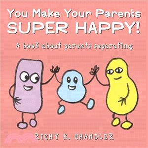 You Make Your Parents Super Happy! ─ A Book About Parents Separating