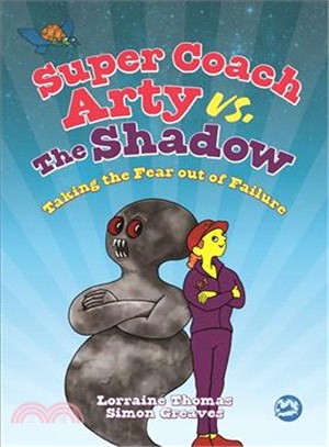 Super Coach Arty Vs. the Shadow ― Taking the Fear Out of Failure