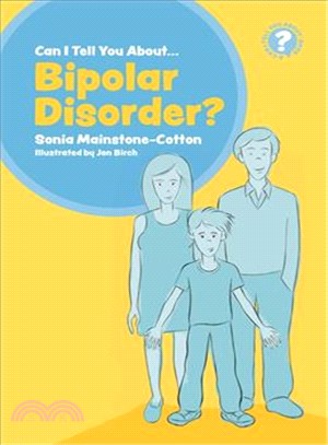 Can I Tell You About Bipolar Disorder? ― A Guide for Friends, Family and Professionals