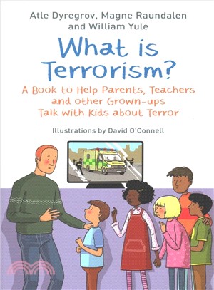 What Is Terrorism? ― A Book to Help Parents, Teachers and Other Grown-ups Talk With Kids About Terror