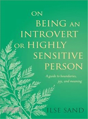 On Being an Introvert or Highly Sensitive Person ― A Guide to Boundaries, Joy, and Meaning