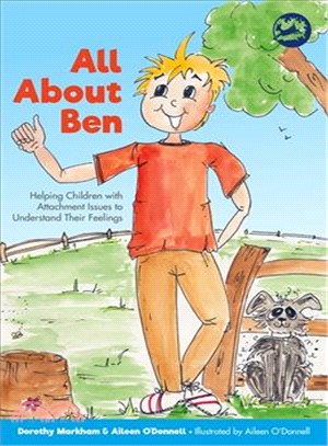 All About Ben ― Helping Children With Attachment Issues to Understand Their Feelings