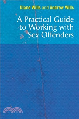 A Practical Guide to Working with Sex Offenders