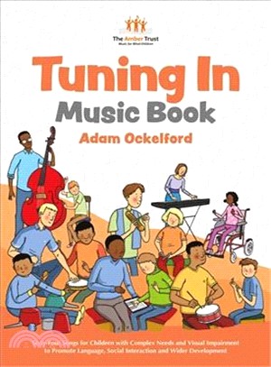 Tuning in Music Book ― Sixty-four Songs for Children With Complex Needs and Visual Impairment to Promote Language, Social Interaction and Wider Development