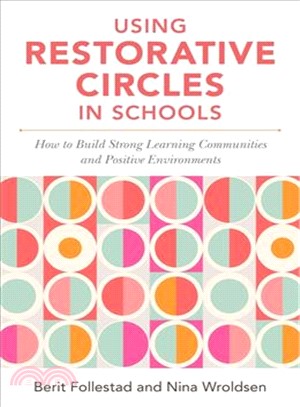 Using Restorative Circles in Schools ― How to Build Strong Learning Communities and Positive Psychosocial Environments