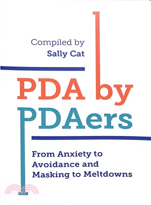 Pda by Pdaers ― From Anxiety to Avoidance and Masking to Meltdowns