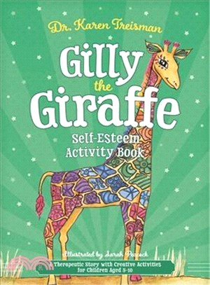 Gilly the Giraffe Self-esteem Activity Book ― A Therapeutic Story With Creative Activities for Children Aged 5-10