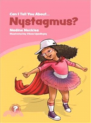 Can I Tell You About Nystagmus? ― A Guide for Friends, Family and Professionals